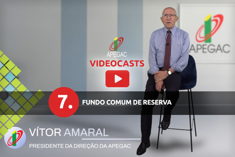 VIDEOCASTS APEGAC 7 – Fundo comum de reserva VIDEOCASTS APEGAC 7 – Fundo comum de reserva