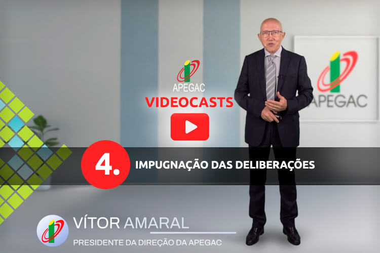 VIDEOCASTS APEGAC 4 - Impugnação das deliberações VIDEOCASTS APEGAC 4 - Impugnação das deliberações